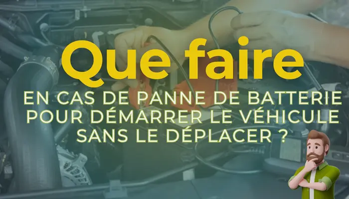 Que faire en cas de panne de batterie pour démarrer le véhicule sans le déplacer ?
