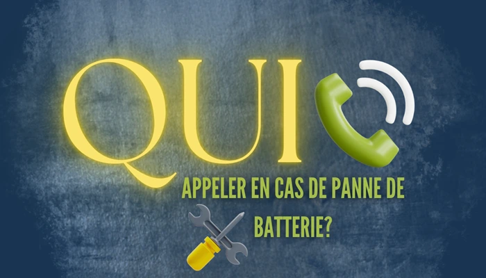 Qui appeler en cas de panne de batterie ?
